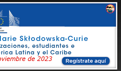 Erasmus+ y Acciones Marie SkÅ‚odowska-Curie – Webinarios para organizaciones, estudiantes e investigadores de Latinoamérica y el Caribe (Registro)